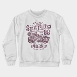 ride hard streetbikers Crewneck Sweatshirt